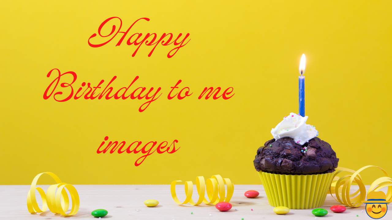 Happy Birthday to me images