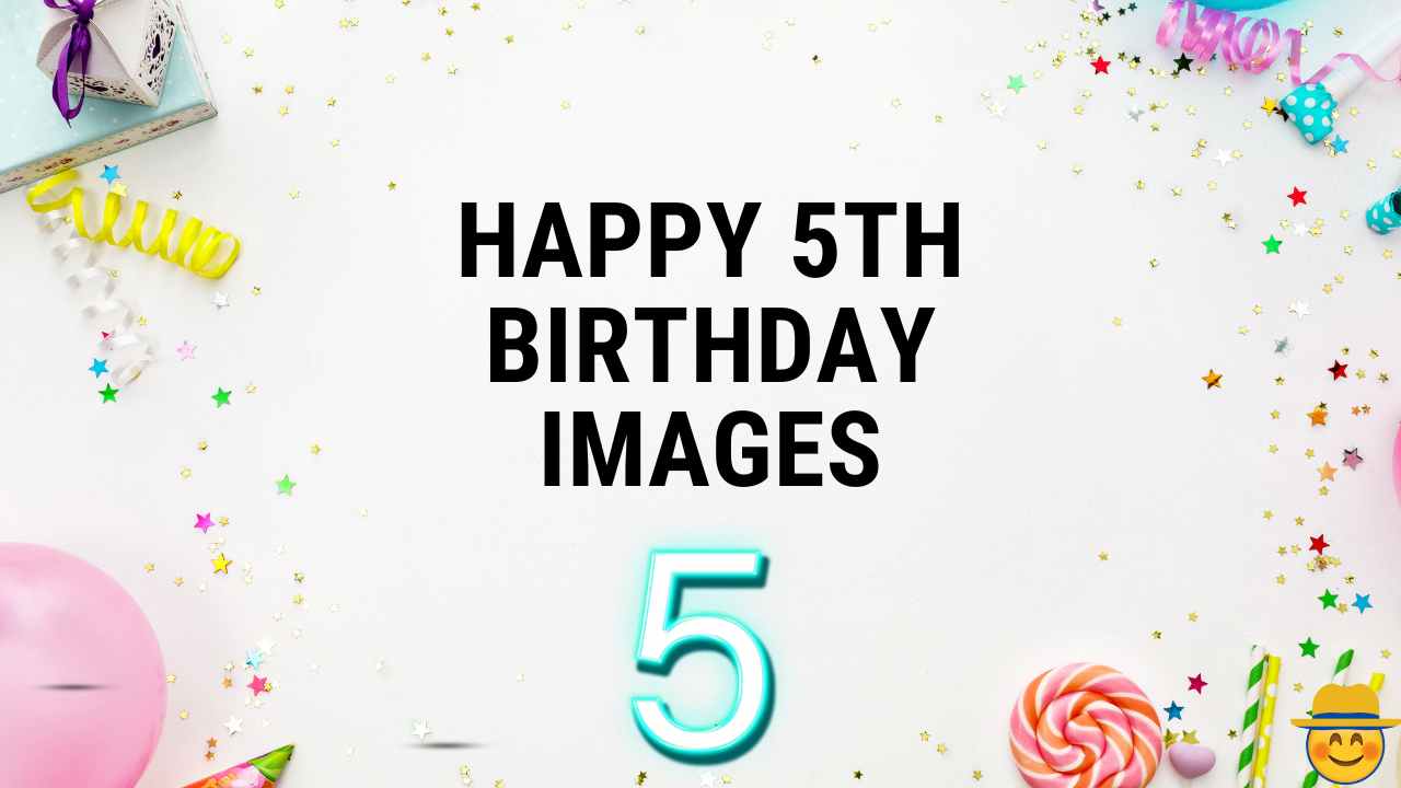 Happy 5th birthday Images