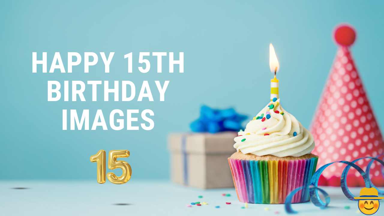Happy 15th Birthday Images