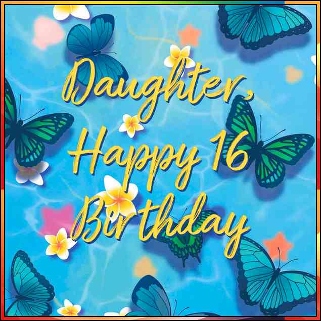 happy 16th birthday daughter images
