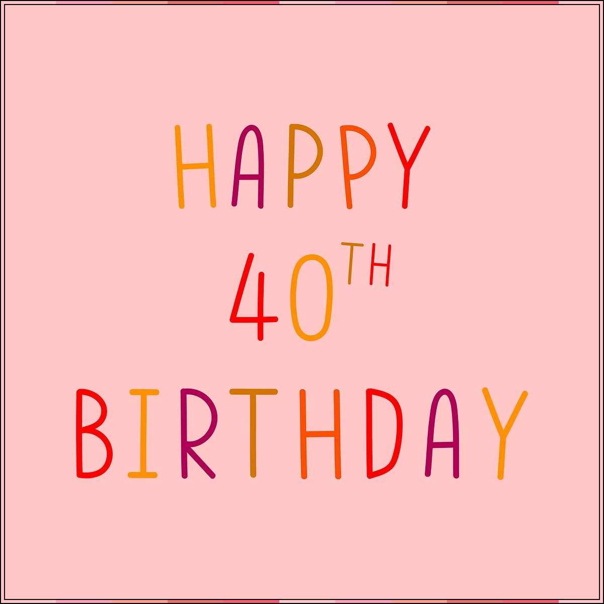 happy 40th birthday images for women
