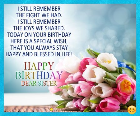 Happy birthday Dear Sister, Be happy always