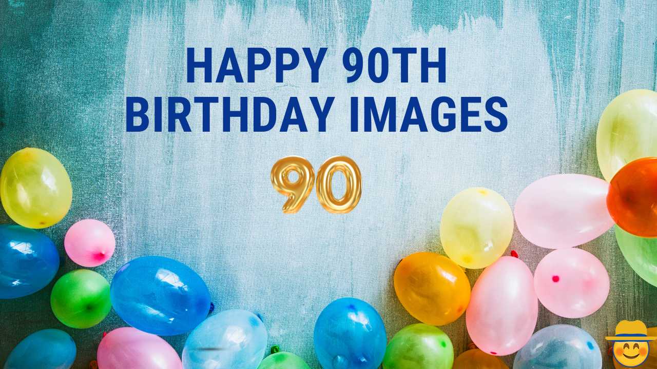 100+ Happy 90th birthday images