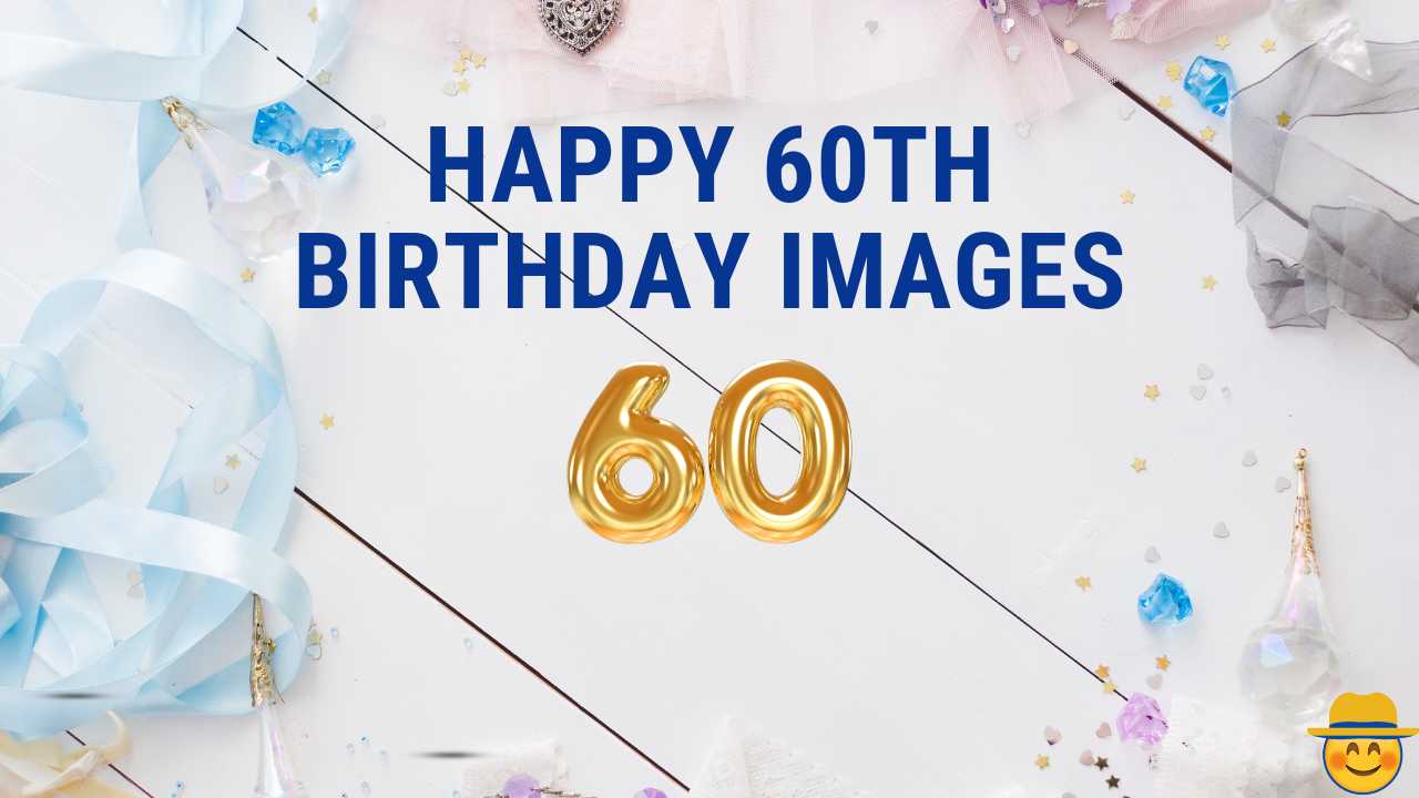Happy 60th birthday images