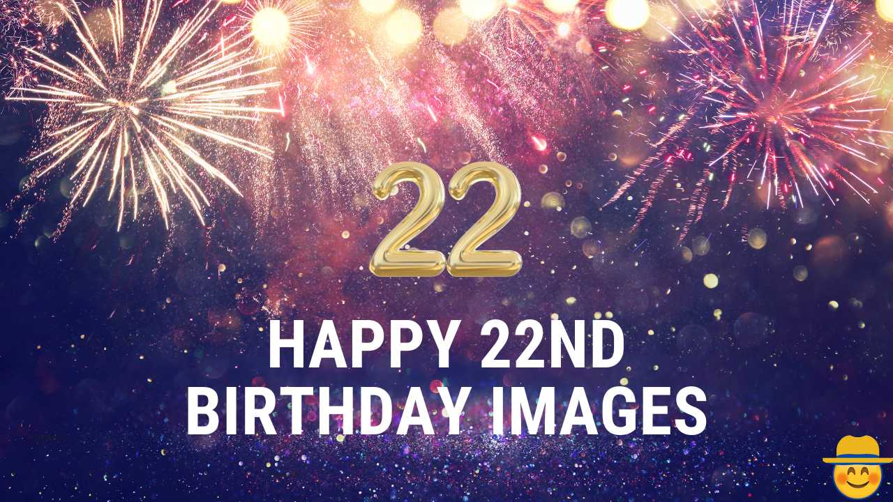Happy 22nd Birthday images