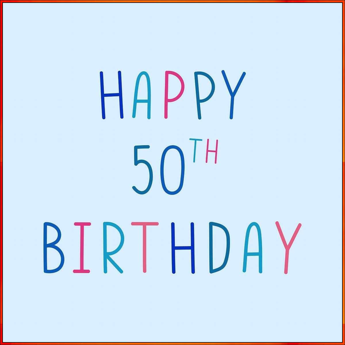 happy 50th birthday 
