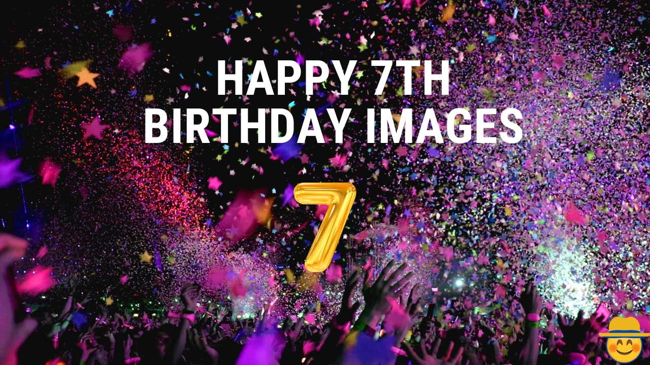 Happy 7th Birthday Images
