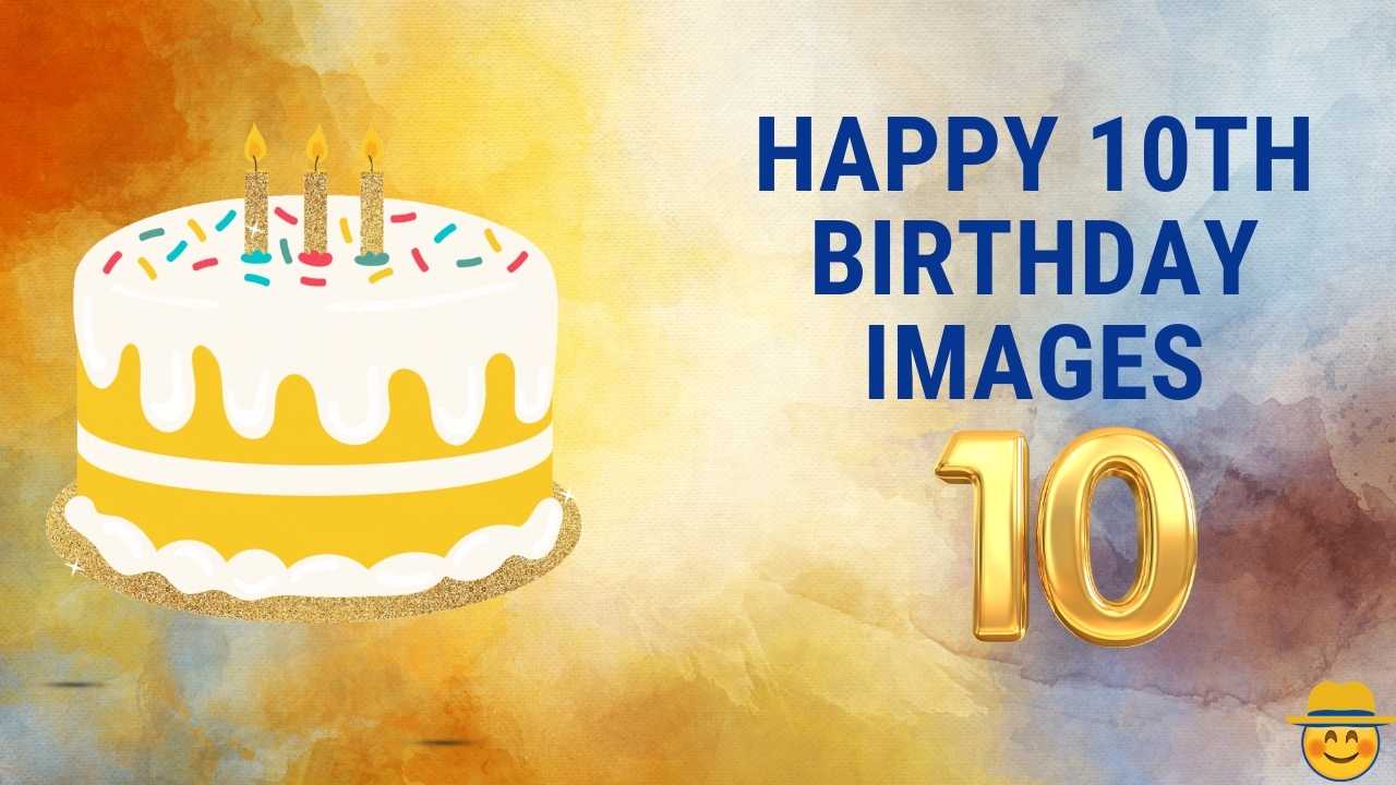 Happy 10th Birthday Images