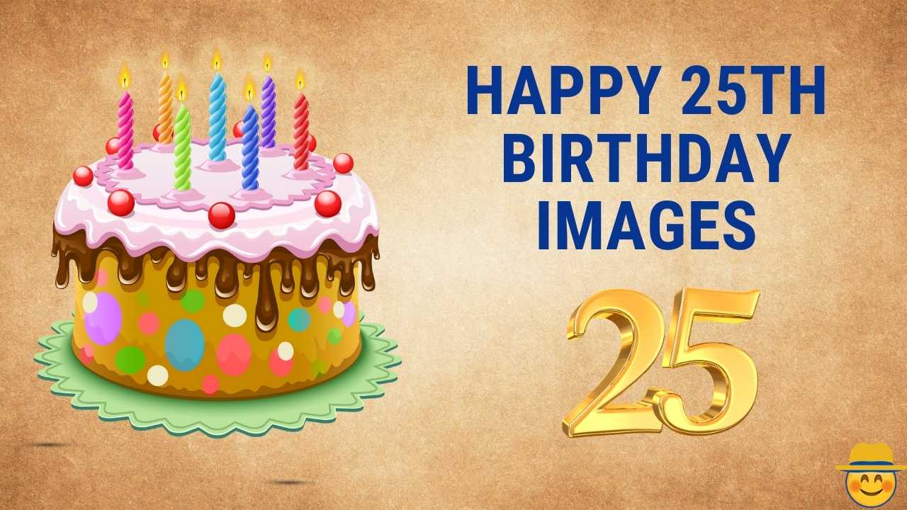 Happy 25th Birthday Images